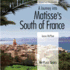 A Journey Into Matisse's South of France (Artplace Series)