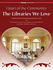 Heart of the Community: the Libraries We Love: Treasured Libraries of the United States and Canada