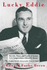 Lucky Eddie the Life, Times, and Family of Former U. S. Congressman, Edward G. Breen