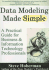 Data Modeling Made Simple: a Practical Guide for Business & It Professionals