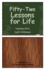 Fifty-Two Lessons for Life