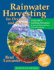Rainwater Harvesting for Drylands (Vol. 1): Guiding Principles to Welcome Rain Into Your Life and Landscape