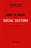 Good to Great and the Social Sectors: a Monograph to Accompany Good to Great