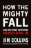 How the Mighty Fall: and Why Some Companies Never Give in (Good to Great, 4)