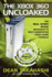 The Xbox 360 Uncloaked: the Real Story Behind Microsoft's Next-Generation Video Game Console