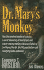 Dr. Mary's Monkey: How the Unsolved Murder of a Doctor, a Secret Laboratory in New Orleans and Cancer-Causing Monkey Viruses Are Linked to Lee Harvey...Assassination and Emerging Global Epidemics