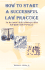 How to Start a Successful Law Practice