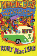 Magic Bus: on the Hippie Trail From Istanbul to India