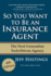 So You Want to Be an Insurance Agent: The Next Generation Tech-Driven Agency