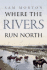 Where the Rivers Run North