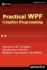 Practical Wpf Graphics Programming