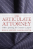 The Articulate Attorney: Public Speaking for Corporate Lawyers (the Articulate Life)