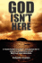 God Isn't Here: A Young Man's Entry Into World War II, and His Participation in the Battle for Iwo Jima