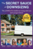 The Secret Sauce of Downsizing: the Complete Guide for Living With Less and Loving It More