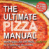 The Ultimate Pizza Manual: Make Pizza Like the Pros...Used to!