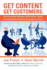 Get Content. Get Customers. How to Use Content Marketing to Deliver Relevant, Valuable, and Compelling Information That Turns Prospects Into Buyers