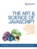 The Art & Science of Javascript: Inspirational, Cutting-Edge Javascript From the World's Best