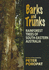 Barks and Trunks. Rainforest Trees of South-Eastern Australia. Volume 1.