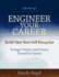 Engineer Your Career: Build Your Best Self Blueprint, 3rd Edition