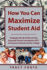 How You Can Maximize Student Aid: Strategies for the Fafsa and the: Strategies for the Fafsa and the Expected Family Contribution (Efc) to Increase Financial Aid for College (2014)