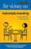 The Skinny on Real Estate Investing: an Introduction to the Subject