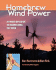 Homebrew Wind Power: a Hands-on Guide to Harnessing the Wind