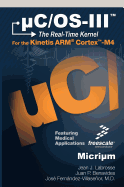 UC/OS-III: The Real-Time Kernel and the Freescale Kinetis ARM Cortex-M4