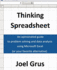 Thinking Spreadsheet: an Opinionated Guide to Problem Solving and Data Analysis Using Microsoft Excel (Or Your Favorite Alternative)