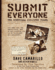 Submit Everyone: the Guerrilla Jiu-Jitsu Files: Classified Field Manual for Becoming a Submission-Focused Fighter