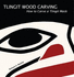 Tlingit Wood Carving: How to Carve a Tlingit Mask