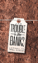 The Trouble is the Banks: Letters to Wall Street (N+1 Research Branch Small Books Series, Issue 4)