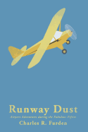 Runway Dust: Airport Adventures During the Fabulous Fifties