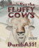 Don't Pet the Fluffy Cows Dumbass!