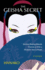 The Geisha Secret: Ancient Dating Rituals Proven to Win a Modern Man's Heart
