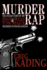 Murder Rap: the Untold Story of the Biggie Smalls & Tupac Shakur Murder Investigations By the Detective Who Solved Both Cases