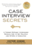 Case Interview Secrets: a Former McKinsey Interviewer Reveals How to Get Multiple Job Offers in Consulting
