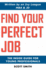 Find Your Perfect Job: the Inside Guide for Young Professionals