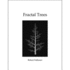 Fractal Trees: in Fractal Trees Mathematics and Art Unite