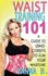 Waist Training 101: a Guide to Using Corsets to Slim Your Waistline