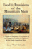 Food and Provisions of the Mountain Men-Fourth Edition: a Guide to Authentic Provisions of Fur Trappers, Traders & Explorers in the Early American West