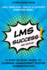 Lms Success: a Step-By-Step Guide to Learning Management System Administration