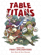 Table Titans Volume 1: First Encounters (Table Titans Tp)