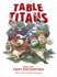 Table Titans Volume 1: First Encounters (Table Titans Tp)