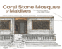 Coral Stone Mosques of Maldives: the Vanishing Legacy of the Indian Ocean