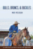 Bulls, Broncs, & Buckles