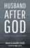 Husband After God: Drawing Closer to God and Your Wife (Couples Devotionals, Marriage Bible Study Set, Christian Marriage Books, Marriage Devotionals)