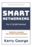Smart Networking - The $150,000 Method: Powerful Lessons For A Profitable Business