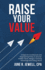 Raise Your Value: 5 Steps for Architecture and Engineering Firms to Uncover Hidden Value, Design a Winning Advantage and Charge More