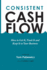 Consistent Cash Flow