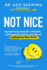 Not Nice: Stop People Pleasing, Staying Silent, & Feeling Guilty...and Start Speaking Up, Saying No, Asking Boldly, and Unapologetically Being Yourself